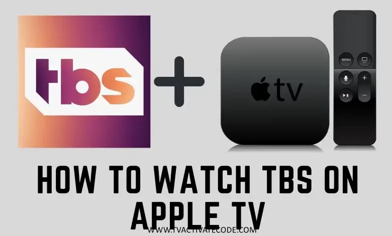 Tbs.com activer Regarder la chaîne Tbs sur Apple TV