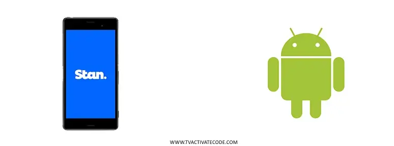 http://stan.com.au/activate Téléphone portable avec stan tv activer le logo tv et le logo Android